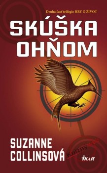 Suzanne Collinsová - Hry o život Skúška ohňom